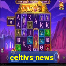 celtivs news